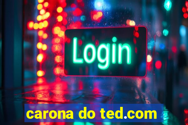 carona do ted.com